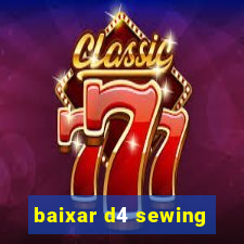 baixar d4 sewing